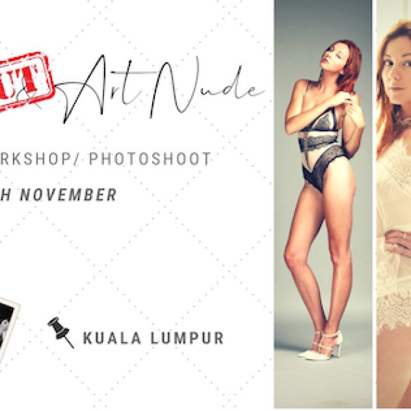 Boudoir & Art Nude Sensual Photo-workshop 3:30-5:30pm Kuala Lumpur II.
